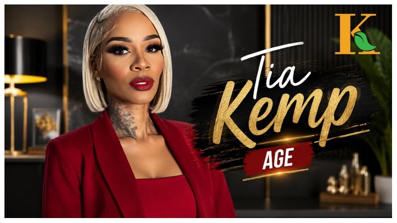 Tia Kemp Age: Life, Career, and Personal Journey